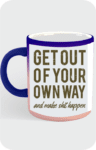 VIBHAN-Get-Out-Of-Your-Own-Way-Mug